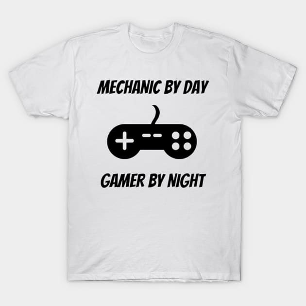 Mechanic By Day Gamer By Night - Mechanic Video Gamer T-Shirt by Petalprints